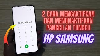 2 Cara Mengaktifkan Dan Menonaktifkan Panggilan Tunggu Di HP Samsung