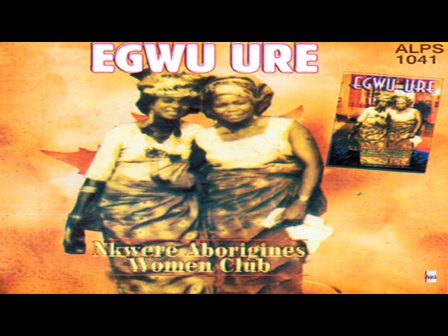 Nkwere Aborignes Women Club Oji Nwa Eme Onu Medley - Part 1 (Official Audio) class=