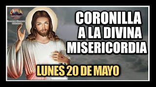 CORONILLA A LA DIVINA MISERICORDIA - JESÚS DIVINA MISERICORDIA: LUNES 20 DE MAYO DE 2024.