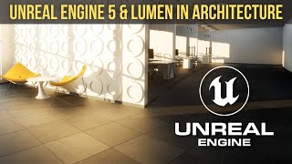 How to create photorealistic architectural visualizations in Unreal Engine 5 and Lumen