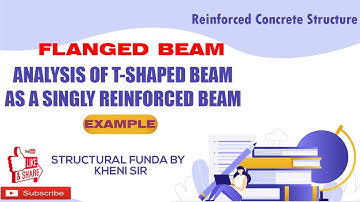 Ex 01 | ANALYSIS OF GIVEN REINFORCED FLANGED BEAM | T BEAM | AS A SINGLY REINFORCED BEAM