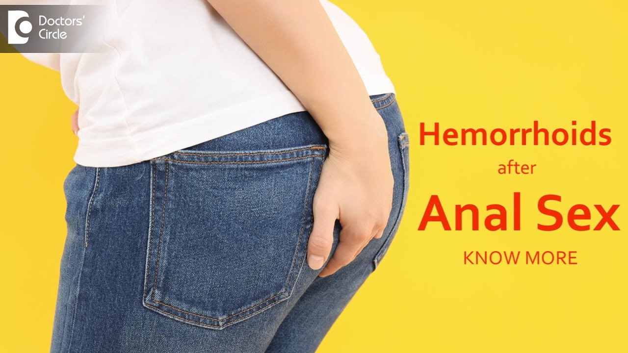 Can anal sex give me hemorrhoids? - Dr. A.V. Lohit | Doctors' Circle -  YouTube