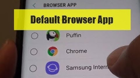 Samsung Galaxy S9 / S9+: How to Set a Default App fro Browser App