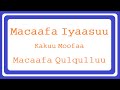 Macaafa Iyaasuu | Macaafa Qulqulluu Sagaleedhan | Kakuu Moofaa | Afaan Oromoo