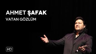 Ahmet Şafak - Vatan Gözlüm | HD