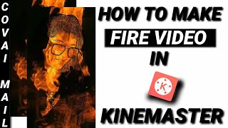 How to make fire video in kinemaster /Tamil  COVAI MAIL screenshot 3
