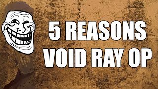 5 Reasons Why Void Ray OP