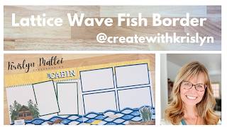 Lattice Wave Fish Border with Krislyn Mattei