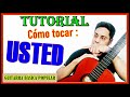 Cmo tocar usted  tutorial de guitarra  acordes de usted en guitarra