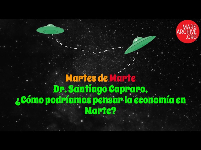 Martes de Marte con Santiago Capraro, ¿Cómo podría ser la economía en Marte?