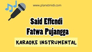 Said Effendi - Fatwa Pujangga (karaoke Instrumental)