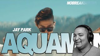 " AQUAMAN " | JAY PARK | REACTION