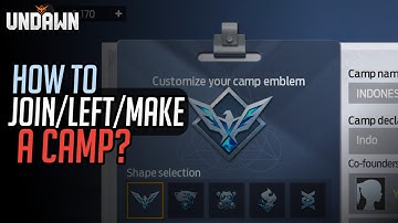 UNDAWN | How To Join, Leave, and Create a Camp?