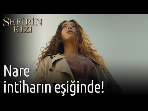 Sefirin Kızı 1. Bölüm - Nare İntiharın Eşiğinde!