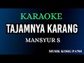 TAJAMNYA KARANG - KARAOKE DANGDUT NADA COWOK   LIRIK ( KORG PA700 )