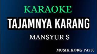 TAJAMNYA KARANG - KARAOKE DANGDUT NADA COWOK   LIRIK ( KORG PA700 )