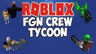 The FGN Crew Plays: ROBLOX - The FGN Crew Tycoon (PC)