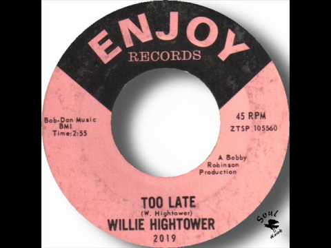 Willie Hightower   Too Late