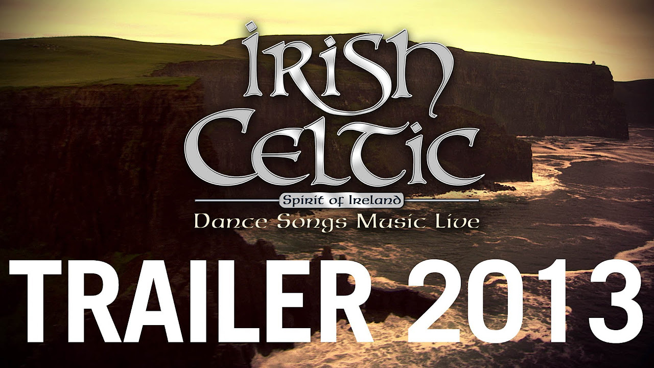 IRISH CELTIC   Trailer 2013