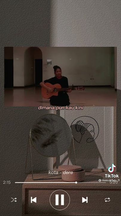 Story Wa/Ig Aesthetic Terbaru Lagu Kota (Dere)