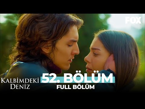 Kalbimdeki Deniz 52. Bölüm