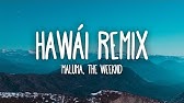 Maluma The Weeknd Hawai Remix Lyrics Letra Youtube