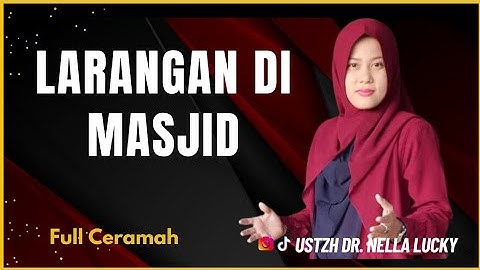 🔴Jangan Lakukan Ini Didalam Masjid Bersama Ustadzah Dr. Nella Lucky