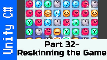Part 32 - Reskinning the Game: Make a game like Candy Crush in Unity using C#