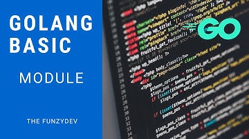 Golang cơ bản - #15 - Go Module - The Funzy Dev