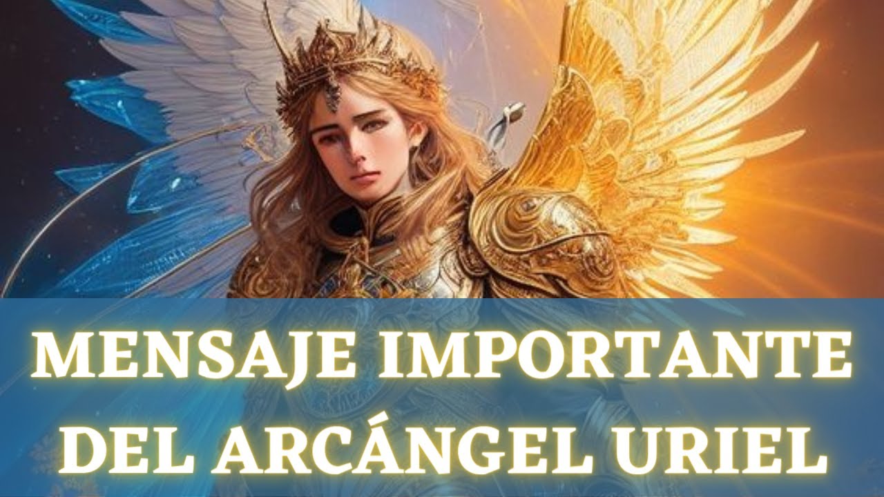MENSAJE DEL ARCANGEL URIEL PARA TI HOY 🧡 Diana Mensajes Divinos - YouTube