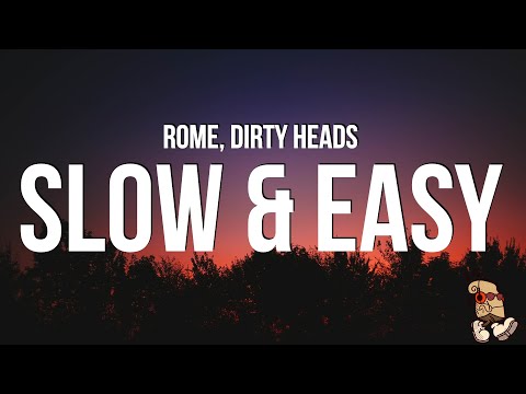 ROME Slow Easy Lyrics Feat Dirty Heads