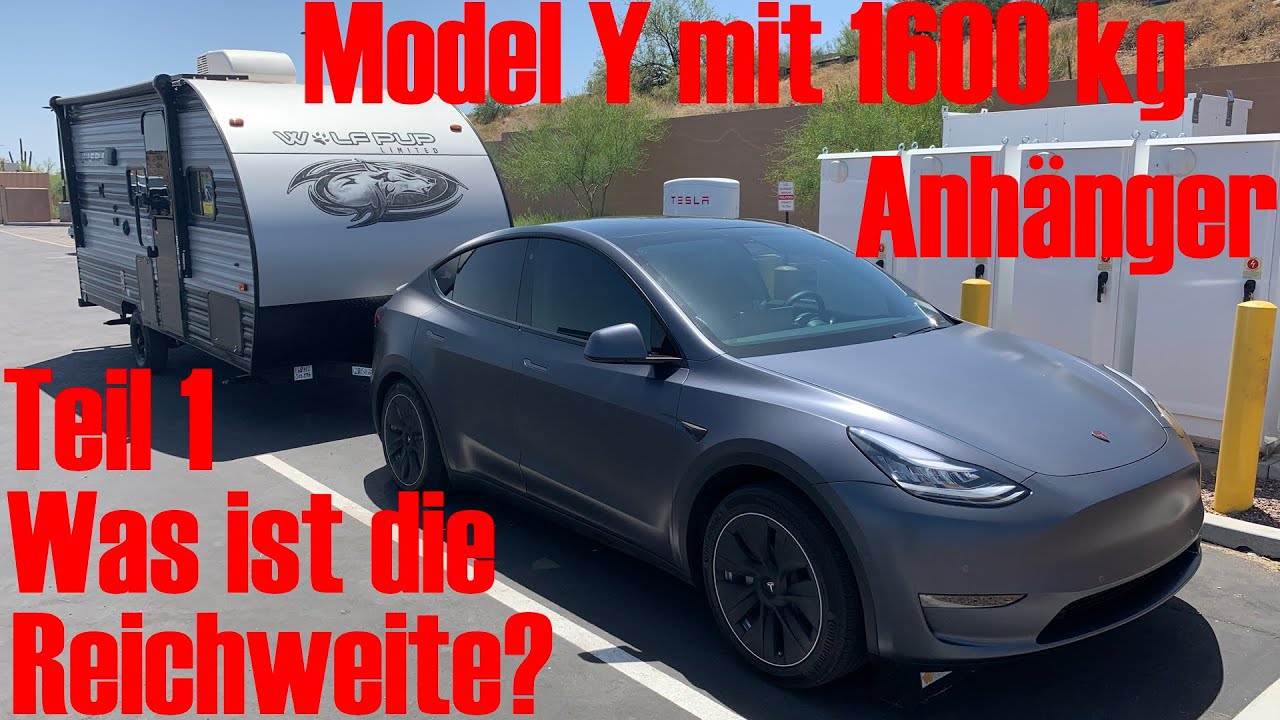 Model Y mit 1600kg Anhänger Welche Reichweite? 