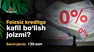 Foizsiz Kreditga Kafil Bo'lish Joizmi? | Savol-Javob 130-Son | Jonli Efir | @Savolimbor