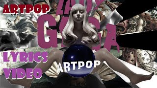 ARTPOP - Lady Gaga \& Elton John | Official Lyrics Video 🎵