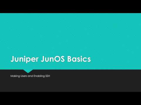 Junos Basics - Setting Up User Account and SSH