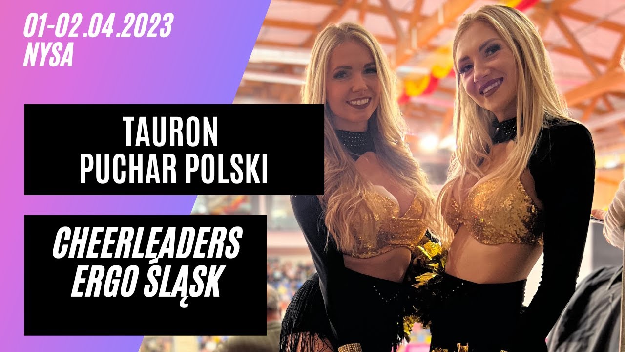 TAURON PUCHAR POLSKI. Hala NYSA 01-02.04.2023 CHEERLEADERS ERGO zza kulis