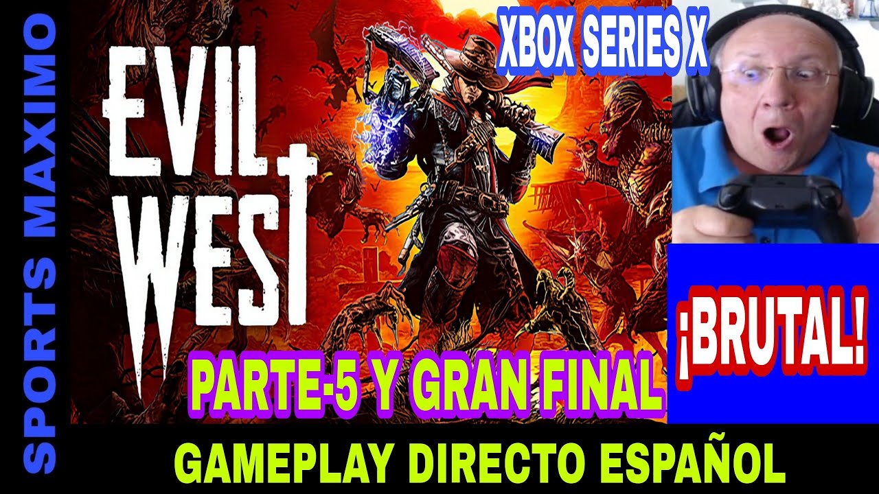 EVIL WEST, PARTE-5 Y GRAN FINAL (XBOX SERIES X) GAMEPLAY DIRECTO ESPAÑOL.¿MERECE LA PENA?