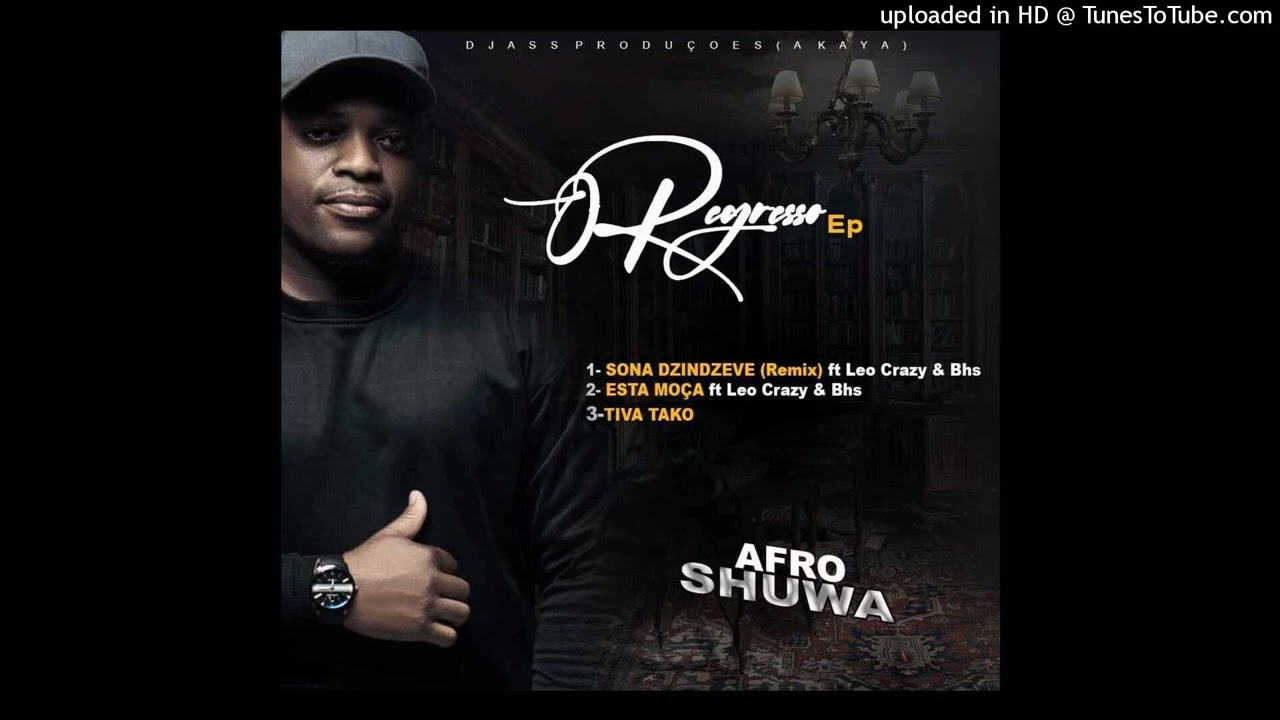 Afro Shuwa - Essa Moca (Official Audio)Ft LEo Krazy & BHS by Djass Producoes