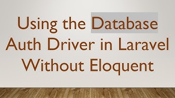 Using the Database Auth Driver in Laravel Without Eloquent