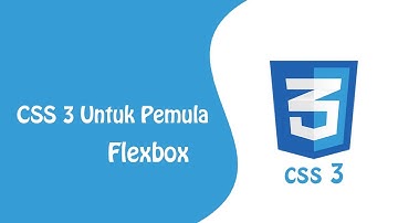 Tutorial CSS 3 Flexbox untuk Pemula - Bahasa Indonesia