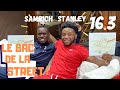 Le bac de la street  sambich vs stanley 1