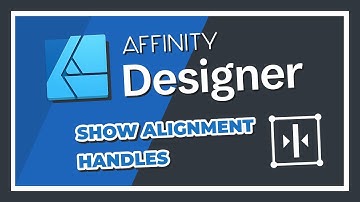Affinity Designer Tutorial - Show Alignment Handles