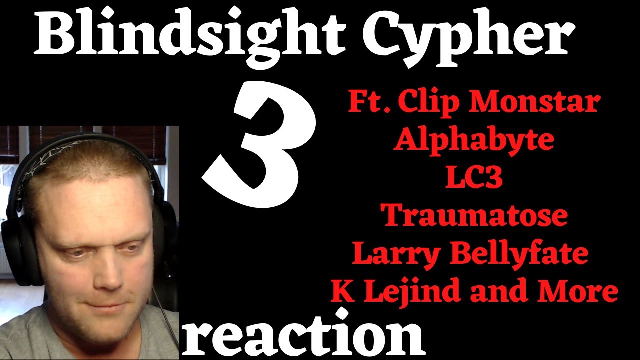 Recky reacts to: Blindsight Cypher 3 Ft Clip Monstar, Alphabyte, LC3, Traumatose, Larry Bellyfate, K