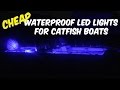 Waterproof LED Lights For Catfish Boats [Super Cheap]