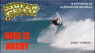 HERE IS ARCHY Part 3 2025
