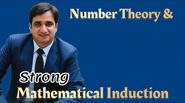 Strong Mathematical Induction in Number Theory | Discrete Mathematics | Dr. Ghulam Rasool