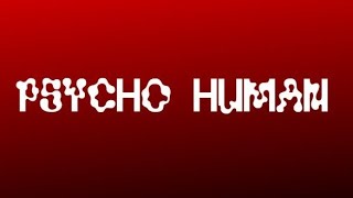 (Psycho Human Ep)