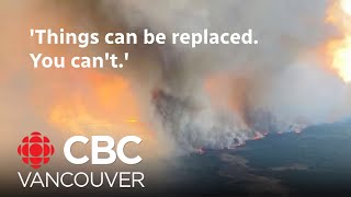 'Is your home worth as much as your life?' 3-time evacuee asks Fort Nelson residents by CBC Vancouver 19,695 views 1 day ago 2 minutes, 12 seconds