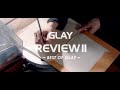 GLAY『REVIEW II 〜BEST OF GLAY〜』SPOT (I&#39;m loving you ver.)