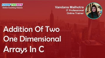 Addition Of Two One Dimensional Arrays In C - C Programming Course For Beginners in Hindi